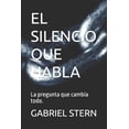 thumbnail image 1 of El Silencio Que Habla: La pregunta que cambia todo., (Paperback), 1 of 5