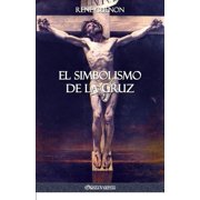 El Simbolismo de la Cruz Paperback