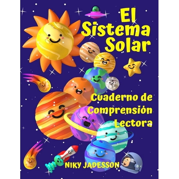 El Sistema Solar Cuaderno de Comprensin Lectora: Descubre los planetas, el Sol, la Luna, las fases y los eclipses a tra, (Paperback)