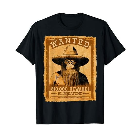 El Squatcho Wanted Poster – Western Bigfoot Funny Sasquatch T-Shirt