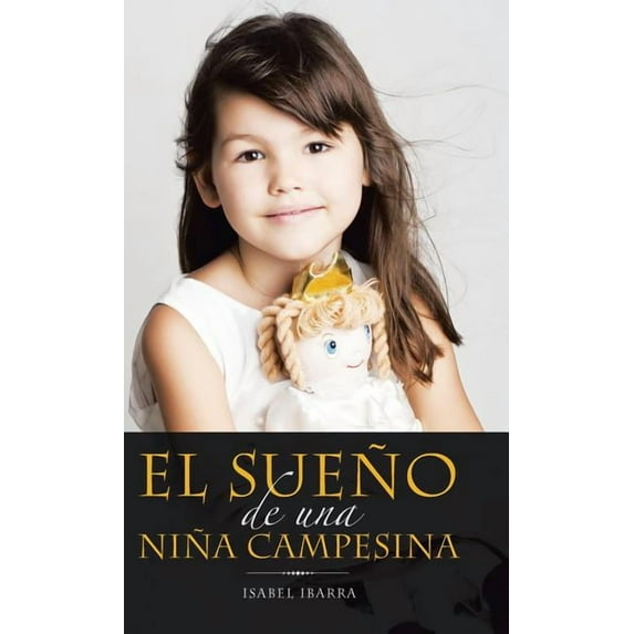 El Sueño De Una Niña Campesina (Hardcover)