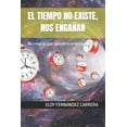 thumbnail image 1 of El Tiempo No Existe, Nos Engañan (Paperback), 1 of 1