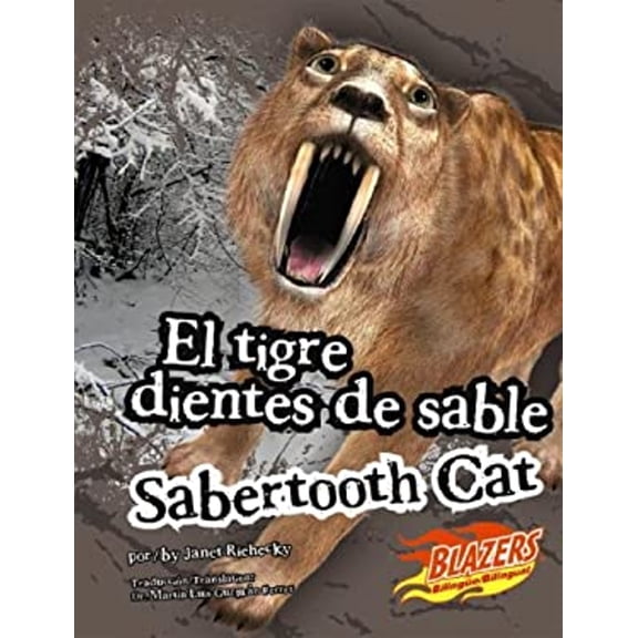 Pre-Owned El tigre dientes de sable/ Sabertooth Cat (Blazers Bilingual) (Spanish and English Edition) (Unknown) 1429606185 9781429606189