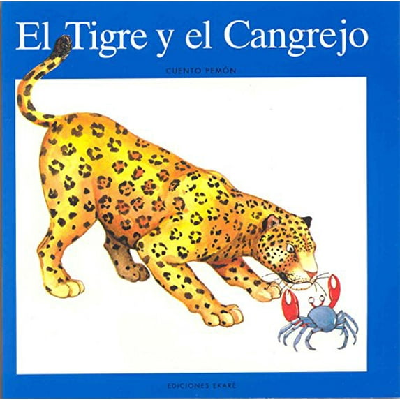 Pre-Owned El Tigre Y El Cangrejo/the Tiger and the Crab: Cuento De LA Tribu Pemon (Coleccion Narraciones Indigenas) Paperback