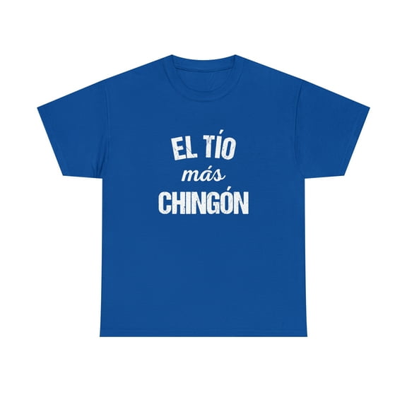 El Tio Mas Chingon Shirt, Spanish Uncle Gift, Spanglish, Espanol - ID: 140