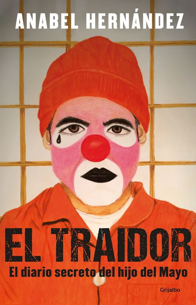 ANABEL HERNANDEZ El Traidor. el Diario Secreto Del Hijo Del Mayo / the Traitor. the Secret Diary of Mayo's Son (Paperback)