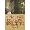 thumbnail image 1 of El VÃ­a Crucis del Papa Benedicto XVI, (Paperback), 1 of 1