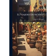 El Viajero En M xico   Sea La Capital De La Rep blica, Encerrad  En Un Libro Paperback