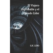 El Viajero Improbable El Viajero improbable y el Amado L der, Book 1, Paperback