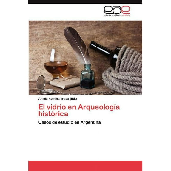 El Vidrio En Arqueologia Historica (Paperback)