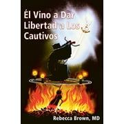 El Vino a Dar Libertad a Los Cautivos, Paperback