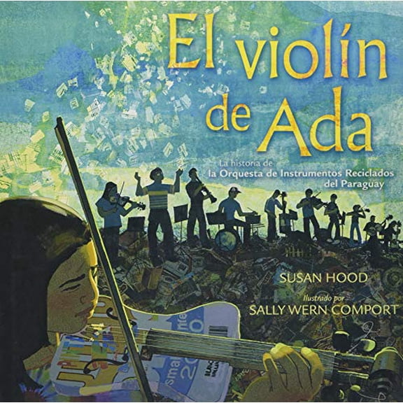 Pre-Owned El Violn de ADA (Ada's Violin): La Historia de la Orquesta de Instrumentos Reciclados del Paraguay (Hardcover) 1481466577 9781481466578