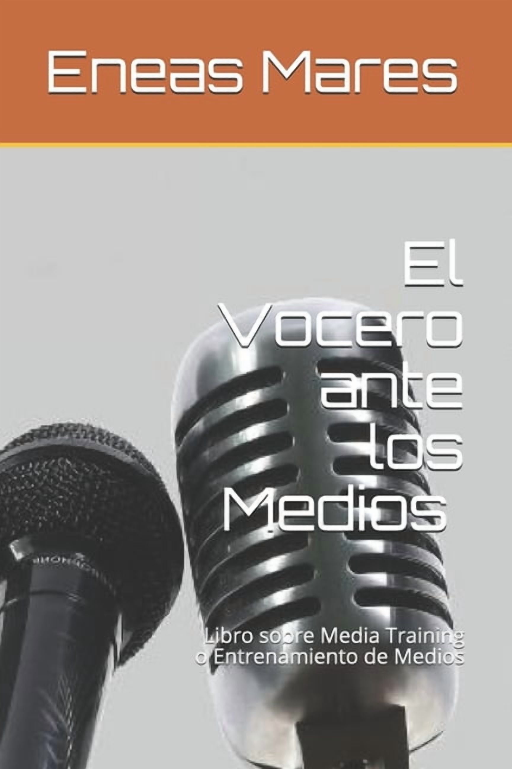 El Vocero ante los Medios (media training): Libro sobre Media Training o Entrenamiento de Medios (Paperback)