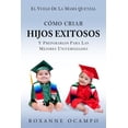 thumbnail image 1 of El Vuelo de la Mama Quetzal: Como Criar Hijos Exitosos y Prepararlos para las Mejores Universidades, (Paperback), 1 of 1