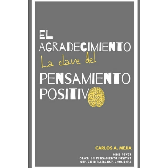 El agradecimiento... La clave del pensamiento positivo (Paperback)
