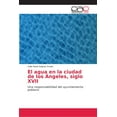 thumbnail image 1 of El agua en la ciudad de los Ángeles, siglo XVII (Paperback), 1 of 1