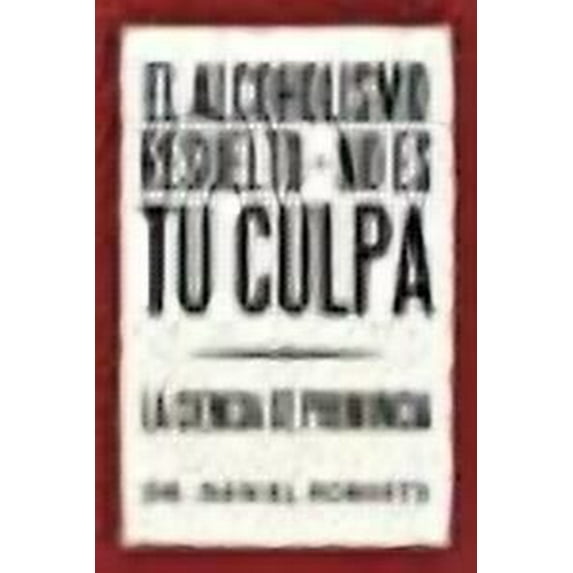 El alcoholismo resuelto - No es tu culpa: La ciencia se pronuncia (Paperback) by Dr. Daniel Roberts