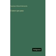 El amor que pasa, Hardcover