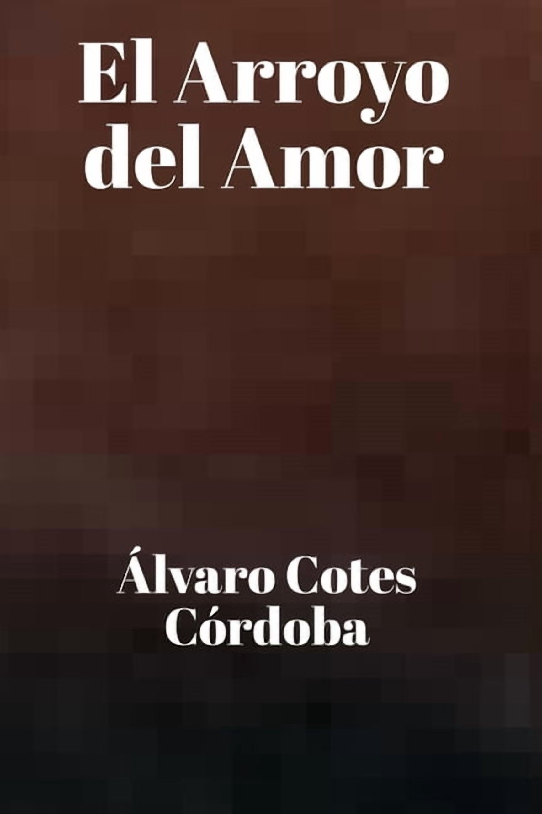 El arroyo del amor, (Paperback)