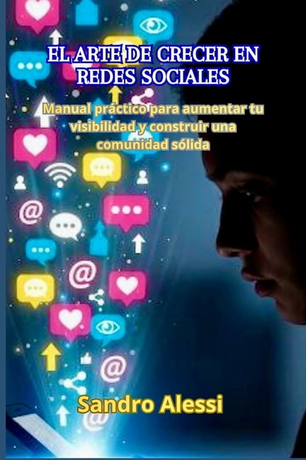 El arte de crecer en redes sociales: Manual prÃ¡ctico para aumentar tu