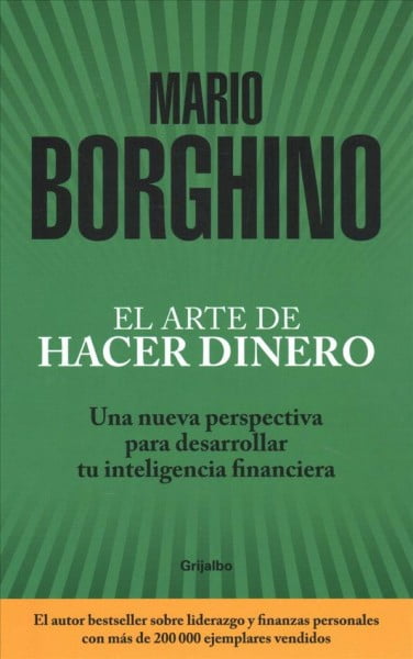 El arte de hacer dinero: Una nueva perspectiva para desarrollar su inteligencia financiera / The Art of Making Money (Paperback)