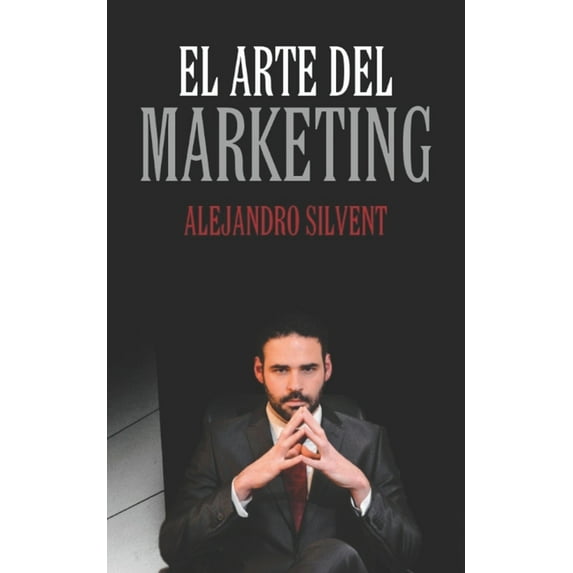 El arte del marketing: Dirige tu empresa como Sun Tzu un ejército (Paperback)