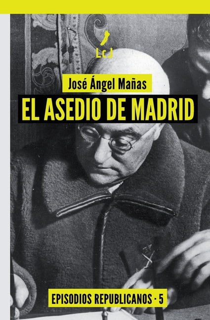 Episodios Republicanos: El asedio de Madrid (Paperback)