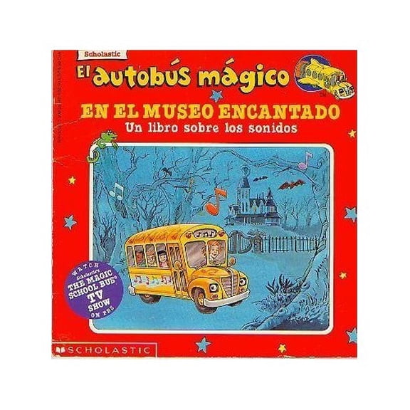 Pre-Owned El autobus magico En El Museo Encantado / The Magic School Bus In the Haunted Museum: Un Libro Sobre Los Sonidos / A Book About Sound (El autobus mag... (Paperback) 0590205498 9780590205498