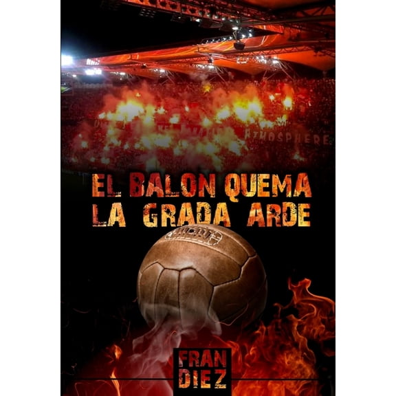El Balon Quema, La Grada Arde