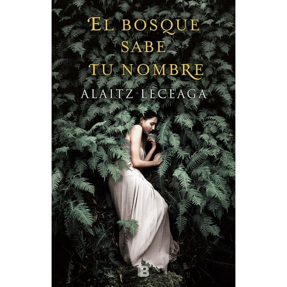 El bosque sabe tu nombre / The Forest Knows Your Name (Hardcover)