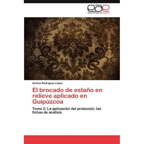 El brocado de estaño en relieve aplicado en Guipúzcoa (Paperback)