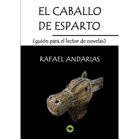 El caballo de esparto (guion para el lector de novelas)