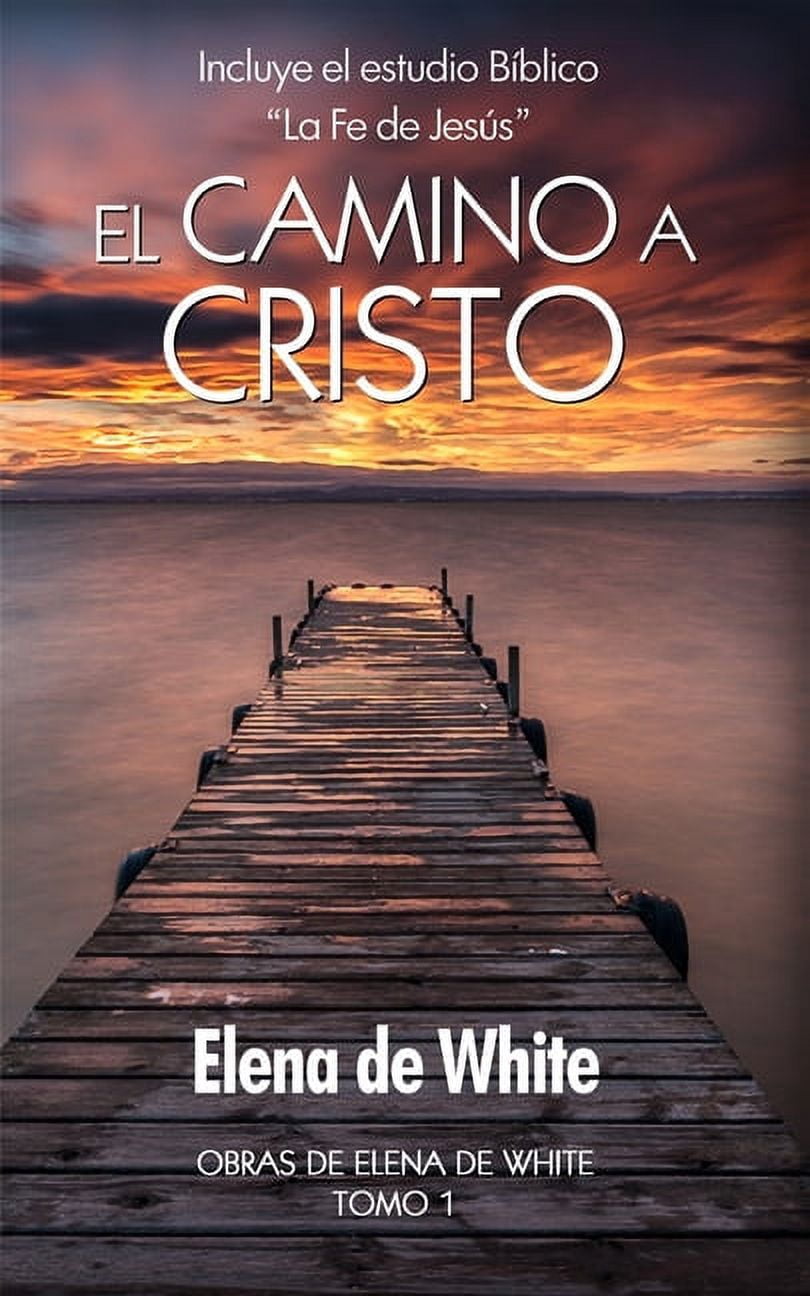 El camino a Cristo: Incluye el estudio B blico 