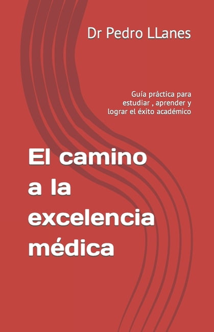 ColecciÃ³n Medicina de Alto Rendimiento Y El camino a la excelencia mÃ©dica: GuÃ­a prÃ¡ctica para estudiar, aprender y lograr el Ã©xito acadÃ©mico, (Paperback)