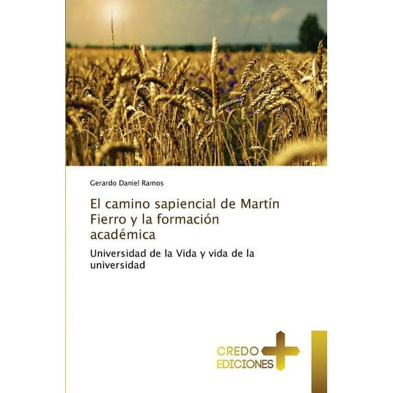 El camino sapiencial de Martín Fierro y la formación académica (Paperback)
