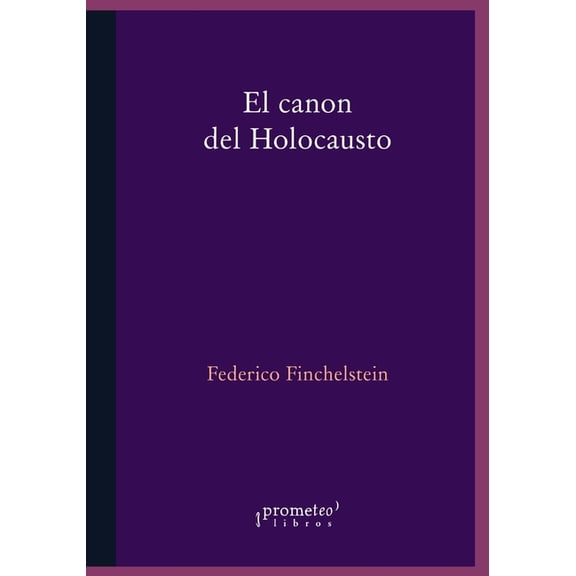 El canon del holocausto: Memorias del terror