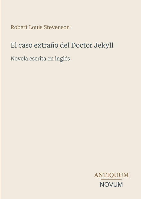 El caso extraÃ±o del Doctor Jekyll: Novela escrita en inglÃ©s, (Paperback)