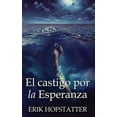 thumbnail image 1 of El castigo por la esperanza, (Hardcover), 1 of 1