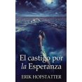 thumbnail image 1 of El castigo por la esperanza (Paperback), 1 of 1
