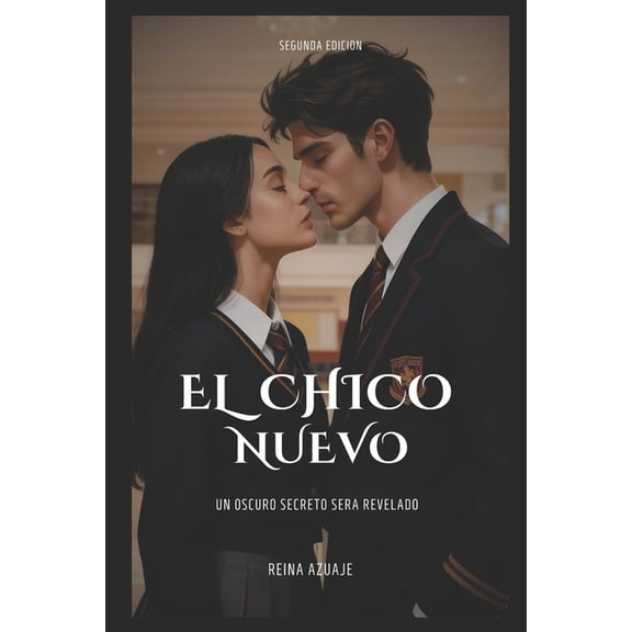El Chico Nuevo El chico Nuevo: Un oscuro secreto ser revelado, Book 1, (Paperback)