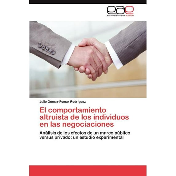 El comportamiento altruista de los individuos en las negociaciones (Paperback)