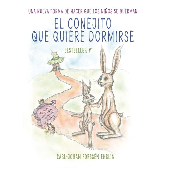 Pre-Owned El Conejito Que Quiere Dormirse: Un Nuevo Mtodo Para Ayudar a Los Nios a Dormir / The Rabbit Who Wants to Fall Asleep: A New Way of Getting Children (Paperback) 194199959X 9781941999592