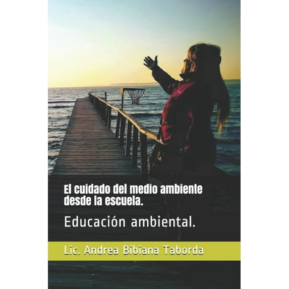 El cuidado del medio ambiente desde la escuela.: Educaci?n ambiental.