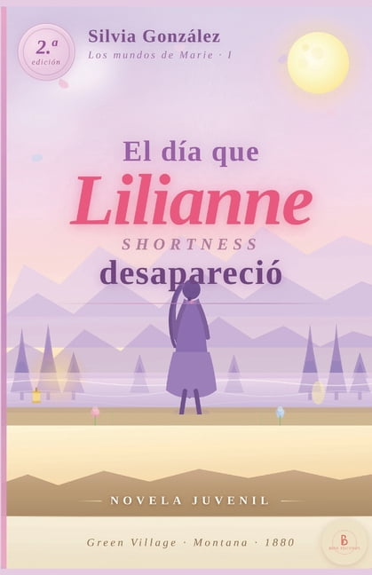 Los Mundos de Marie El dÃ­a que Lilianne Shortness desapareciÃ³, Book 1, (Paperback)