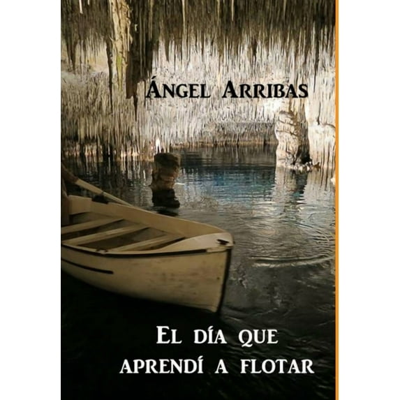 El dÃa que aprendà a flotar, (Hardcover)