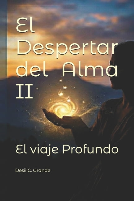 El despertar del Alma II: El viaje Profundo, (Paperback)