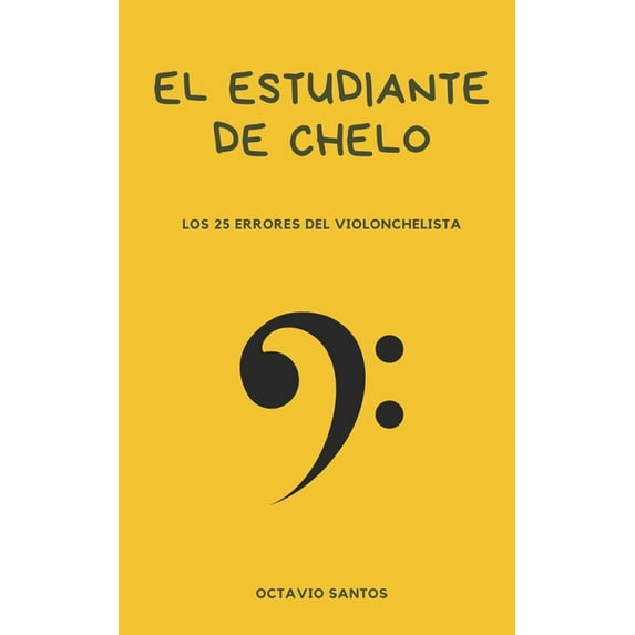 El estudiante de chelo: Los 25 errores del violonchelista, (Paperback)