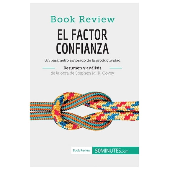 El factor confianza de Stephen M. R. Covey (Anlisis de la obra): Un parmetro ignorado de la productividad, (Paperback)