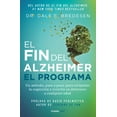 thumbnail image 1 of El Fin del Alzheimer. El Programa / The End of Alzheimer's Program: The First Protocol to Enhance Cognition and Reverse , (Paperback), 1 of 1