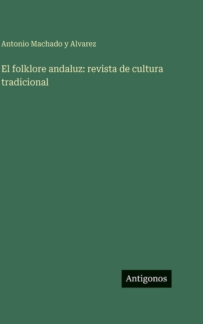El folklore andaluz: revista de cultura tradicional, (Hardcover)